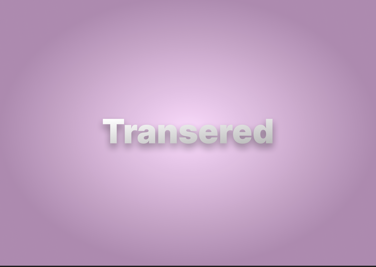 A pastel pink radial gradient background with the text "Transered" on it that is a white gradient with subtle gray and a drop shadow.